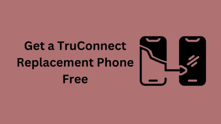 How to Get a TruConnect Replacement Phone for Free