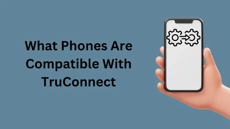 What Phones Are Compatible With TruConnect?