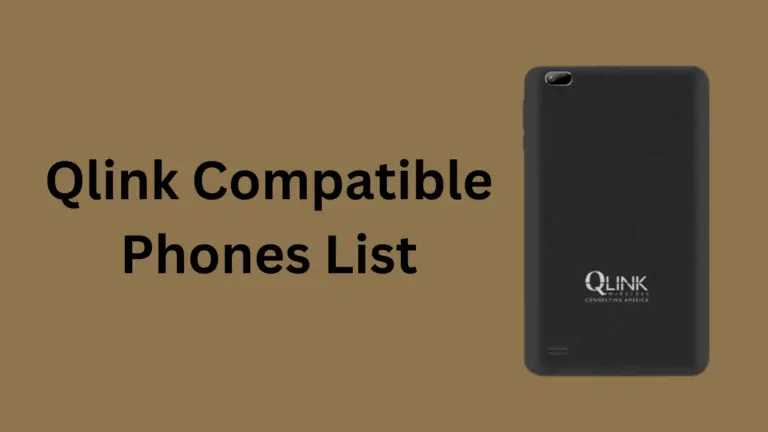 Qlink Compatible Phones List