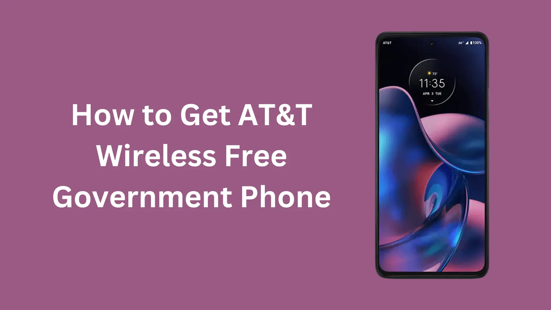 How to Get AT&T Wireless Free Government Phone