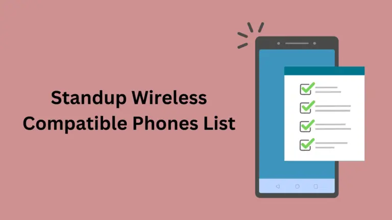 Standup Wireless Compatible Phones List