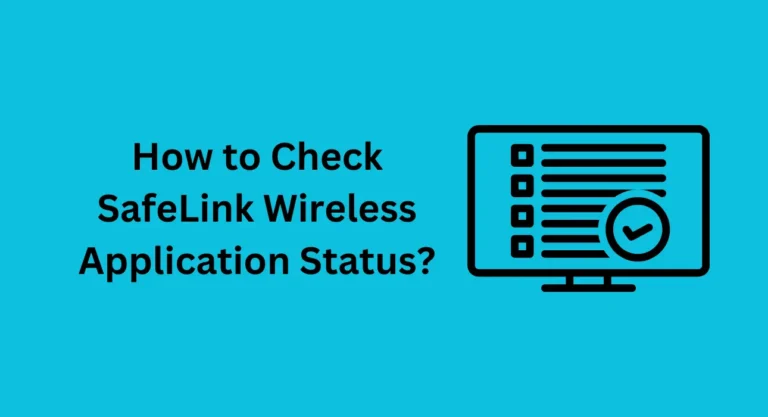 How to Check SafeLink Wireless Application Status?