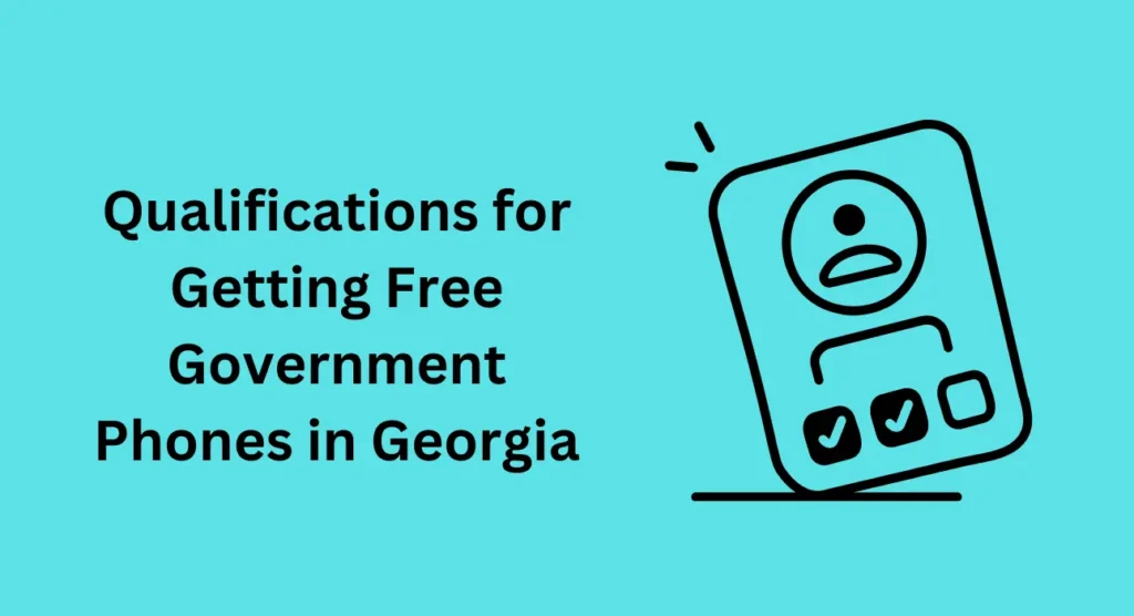 Qualifications for Getting Free Government Phones in Georgia