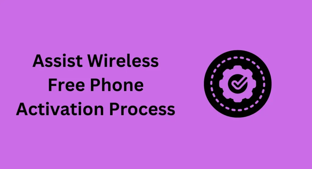 Assist Wireless Free Phone Activation Process