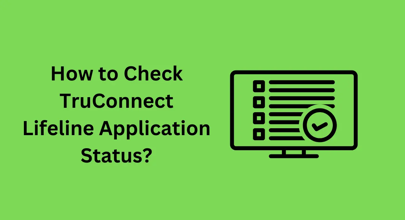 How to Check TruConnect Lifeline Application Status?