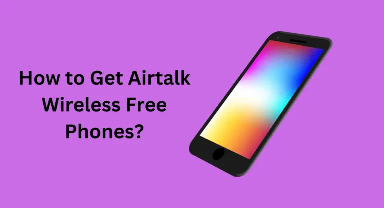 How to Get Airtalk Wireless Free Phones in 2024?