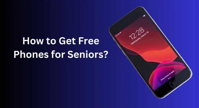 How to Get Free Phones for Seniors?