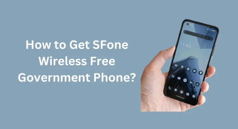 How to Get SFone Wireless Free Government Phone?