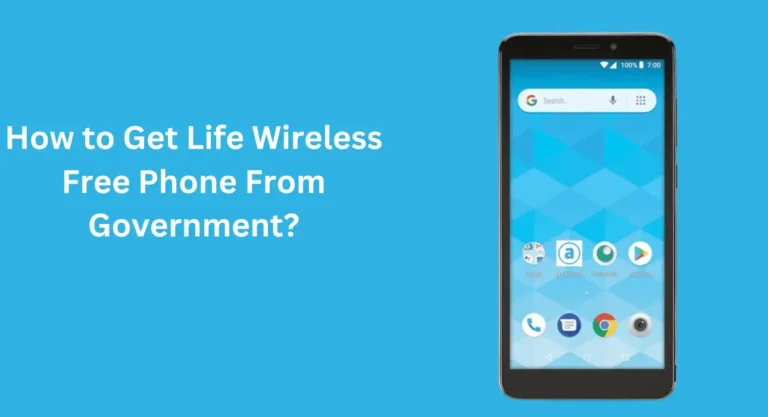 How to Get Life Wireless Free Phone From Government?