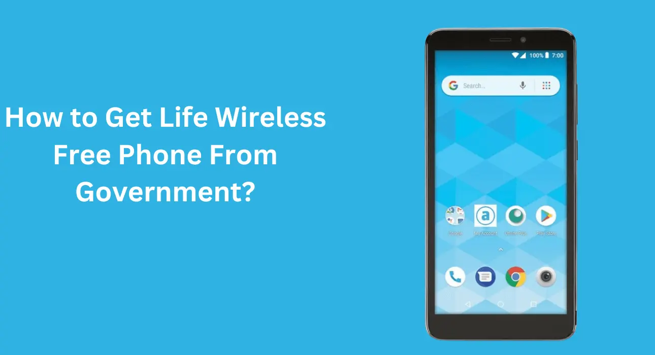 How to Get Life Wireless Free Phone From Government?