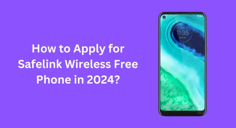 How to Apply for Safelink Wireless Free Phone in 2024?