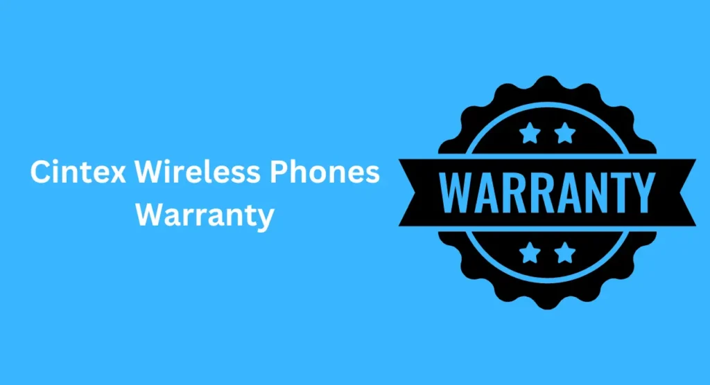 Do Cintex Wireless Phones Come with a Warranty?