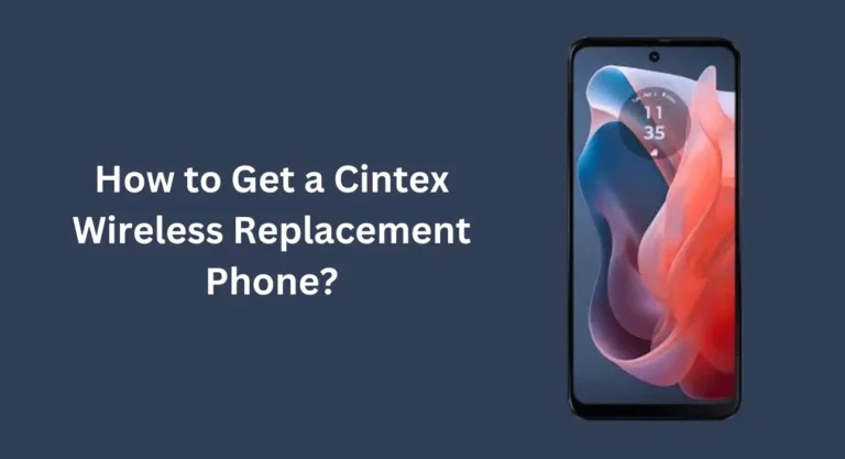 How to Get a Cintex Wireless Replacement Phone?