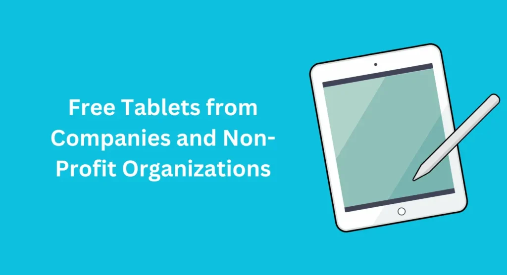 Free Tablets from Companies and Non-Profit Organizations