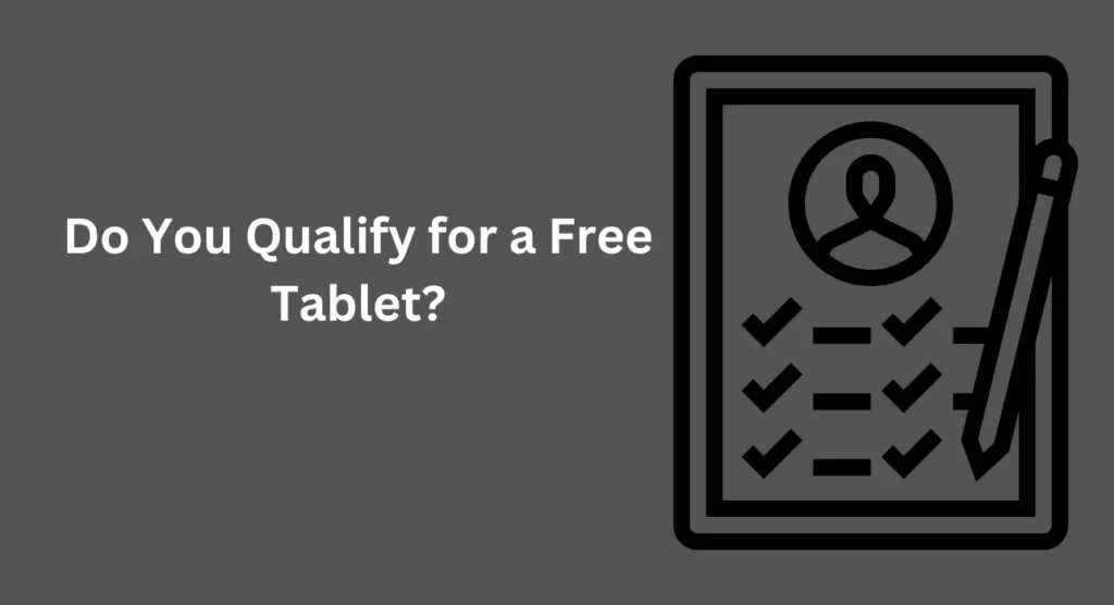 Do You Qualify for a Free Tablet?