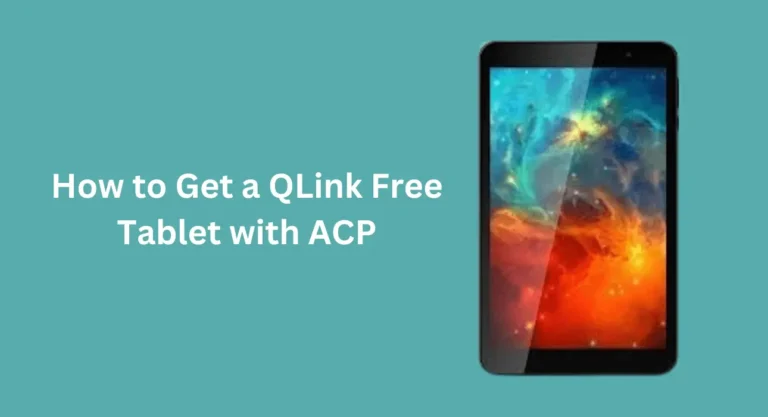 How to Get a QLink Free Tablet with ACP