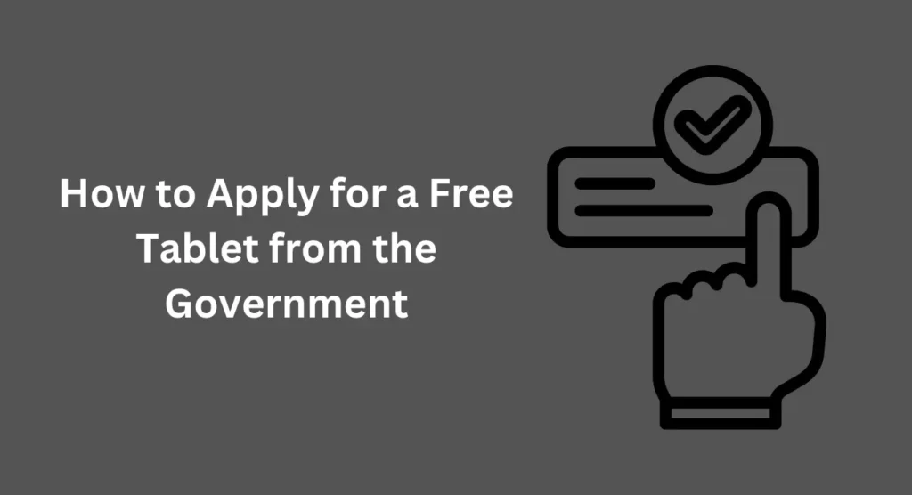 How to Apply for a Free Tablet from the Government