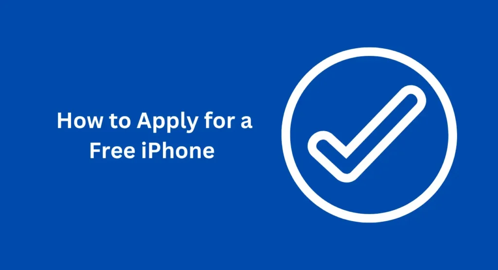 How to Apply for a Free iPhone Government Phone Program in 2024