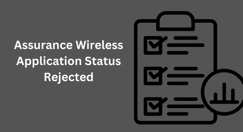 Common Reasons Your Assurance Wireless Application Status Might Be Rejected