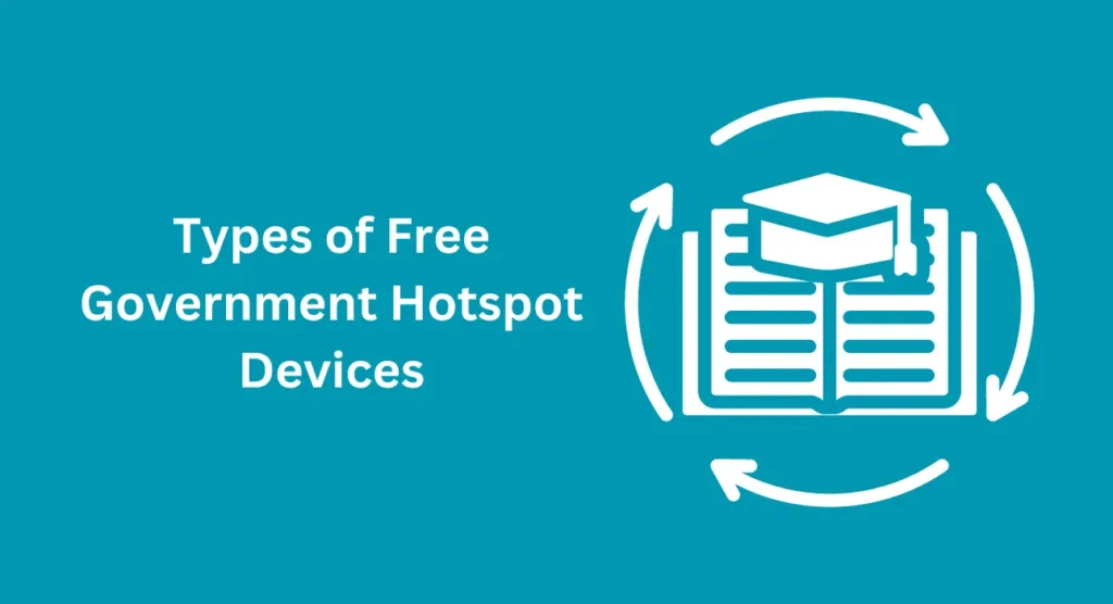 Types of Free Government Hotspot Devices