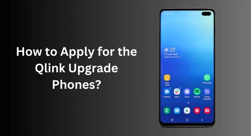 How to Apply for the Qlink Upgrade Phones?